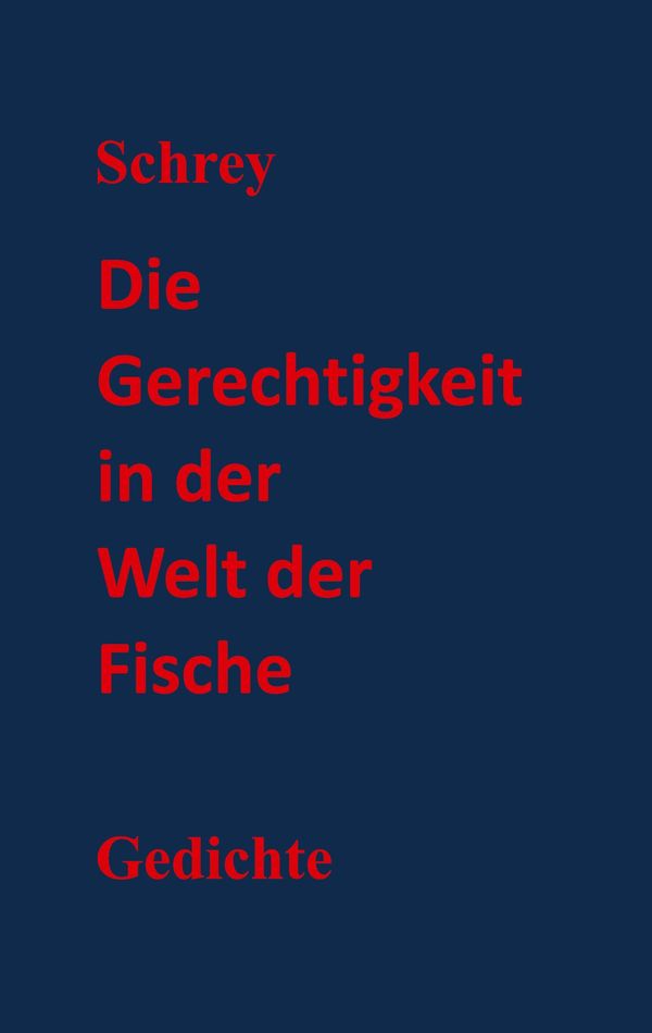 Die Gerechtigkeit in der Welt der Fische - Schrey (Buch)