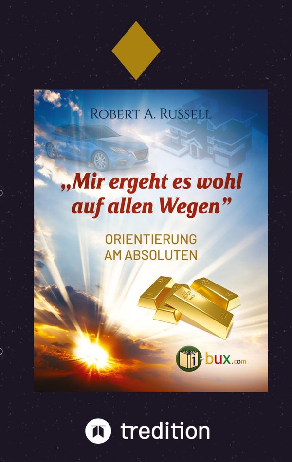 Mir ergeht es wohl auf allen Wegen - Robert A. Russell (Buch)