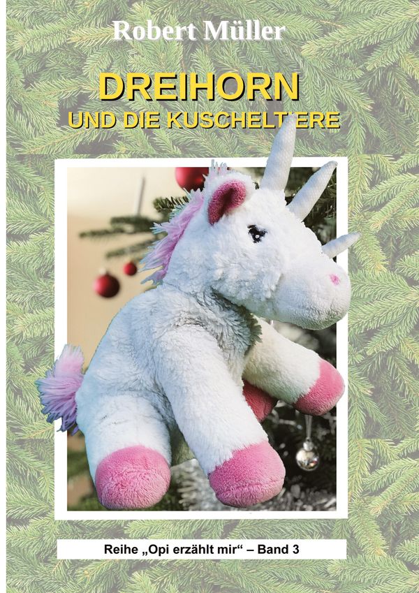 Dreihorn und die Kuscheltiere - Robert Müller (Buch)