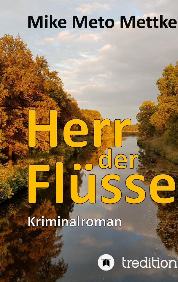 Herr der Flüsse - Mike Meto Mettke (Buch)