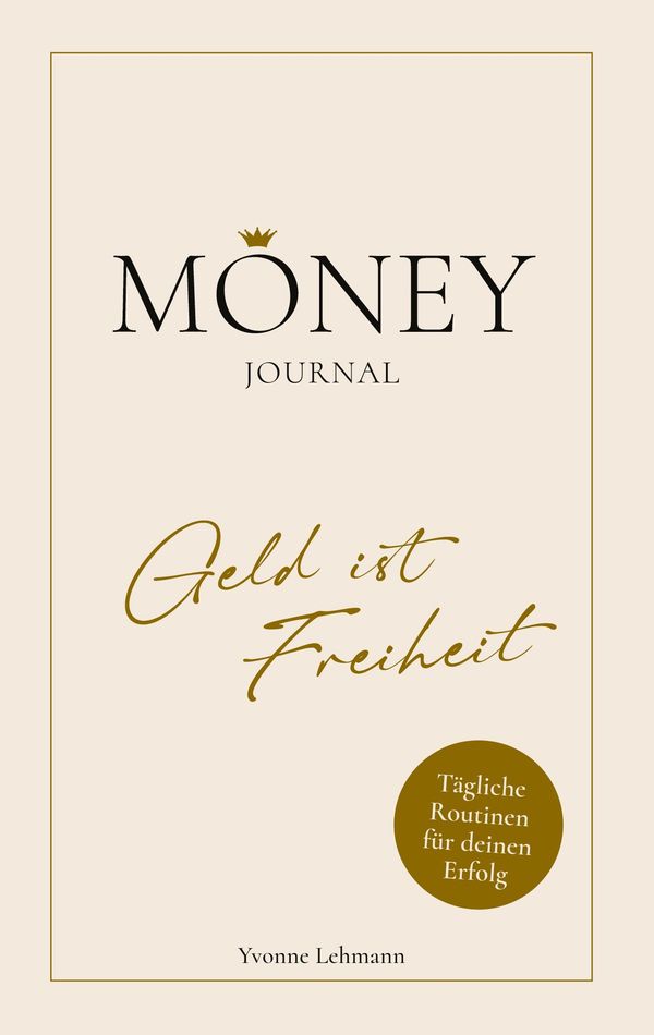 Moneyjournal - Geld ist Freiheit - Yvonne Lehmann (Buch)