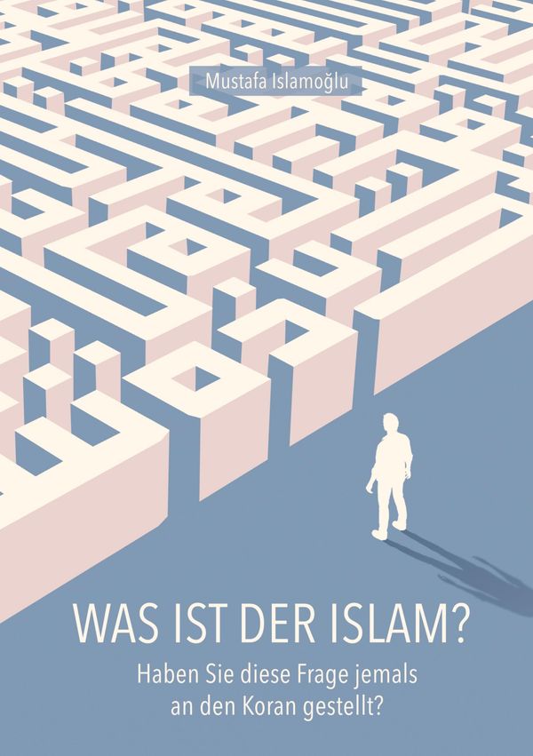 Was ist der Islam? - Mustafa Islamoglu (Buch)