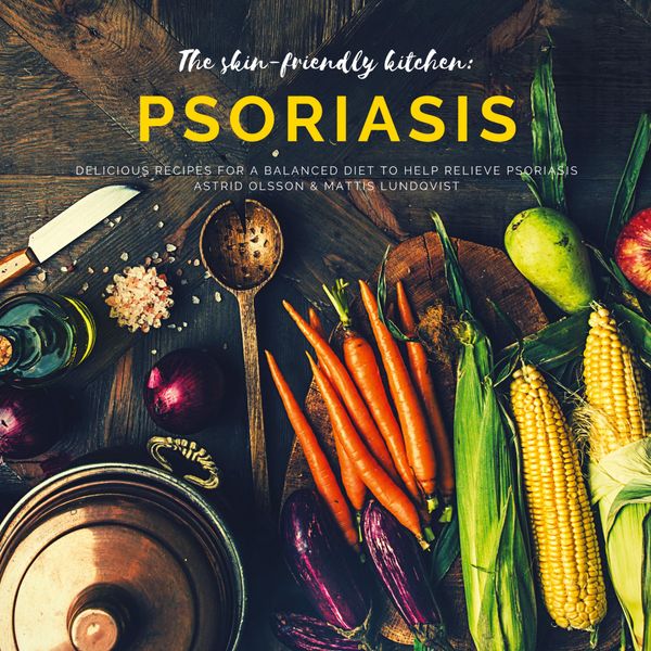 The skin-friendly kitchen: psoriasis - Astrid Olsson (Buch)
