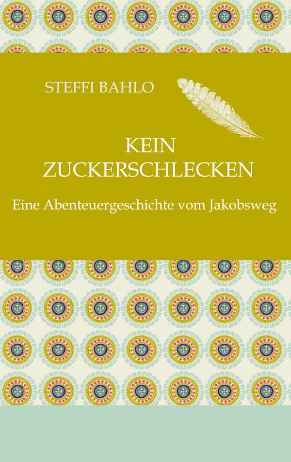 Kein Zuckerschlecken - Steffi Bahlo (Buch)