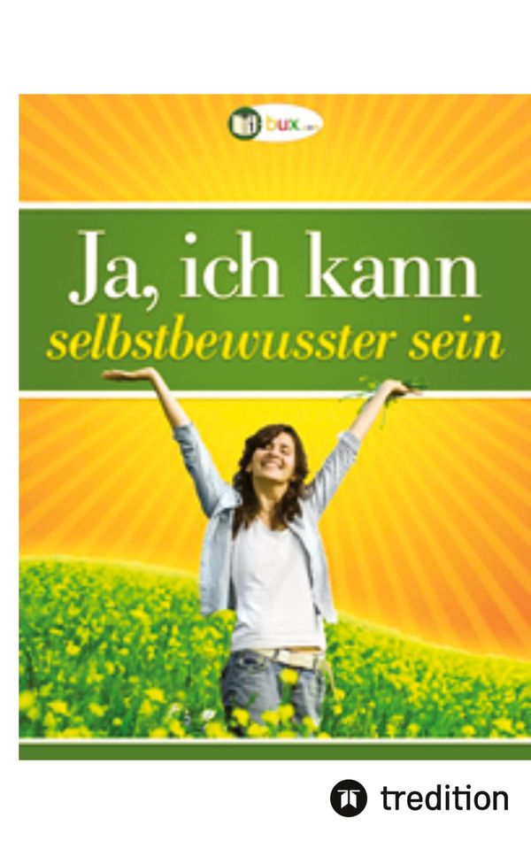 Ja, ich kann selbstbewusster sein - Benno Schmid-Wilhelm (Buch)