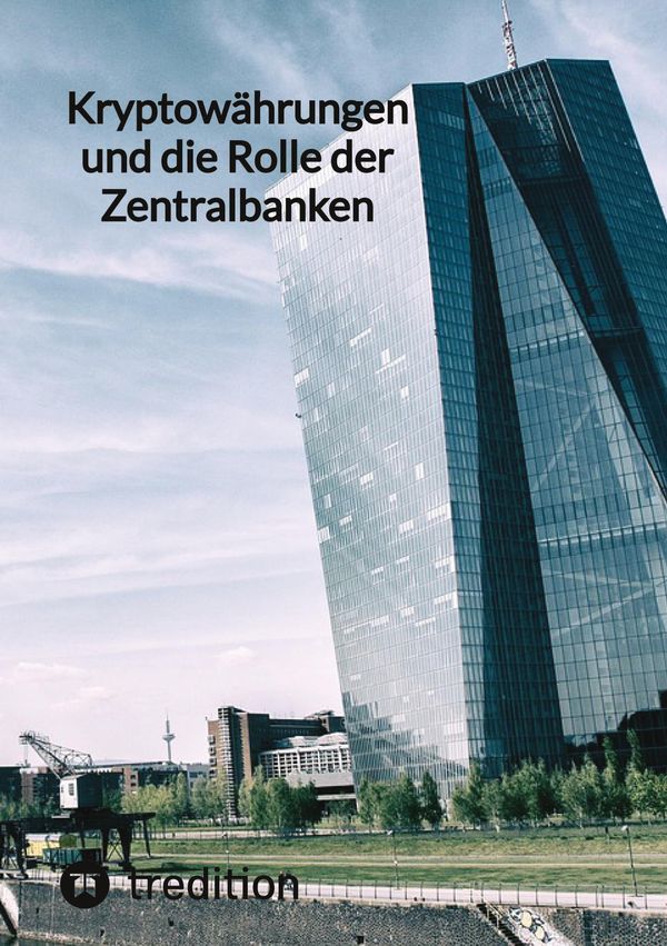 Kryptowährungen und die Rolle der Zentralbanken - Moritz (Buch)