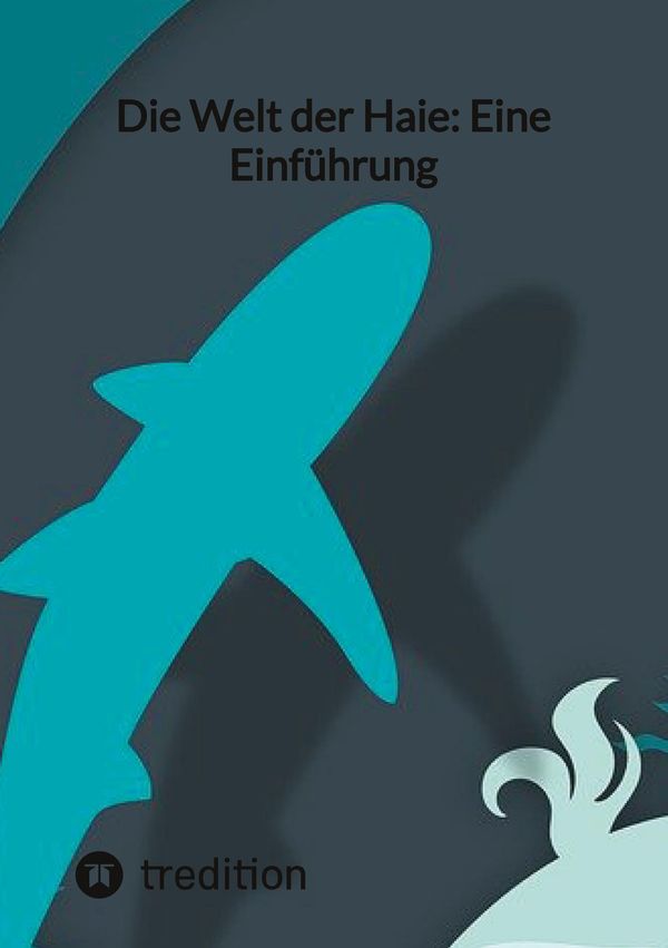Die Welt der Haie: Eine Einführung - Moritz (Buch)