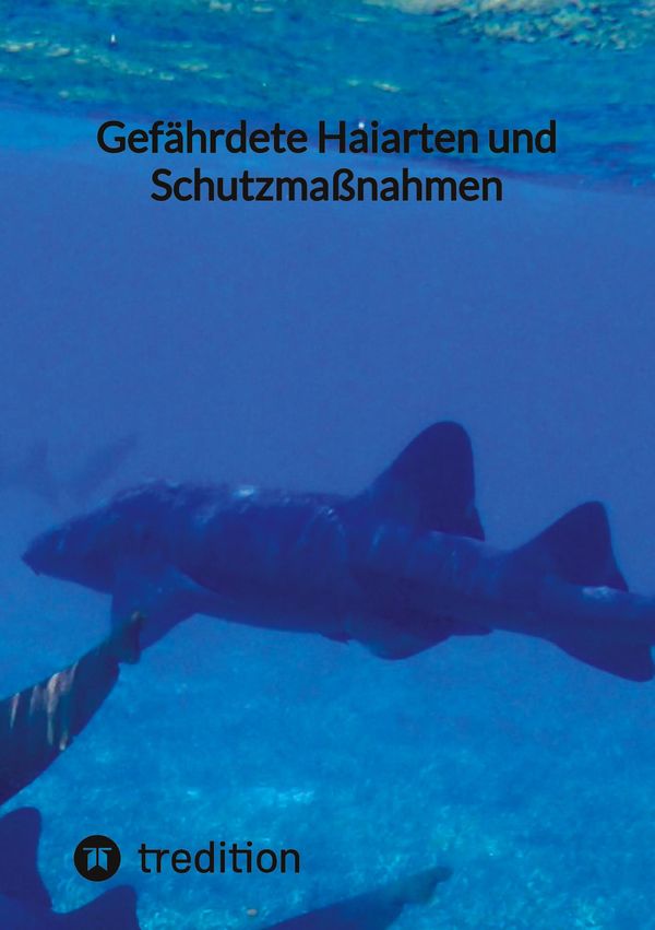 Gefährdete Haiarten und Schutzmaßnahmen - Moritz (Buch)