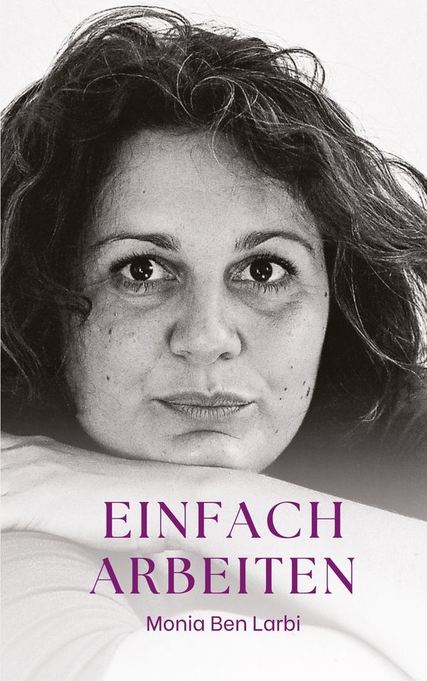 Einfach Arbeiten - Monia Ben Larbi (Buch)