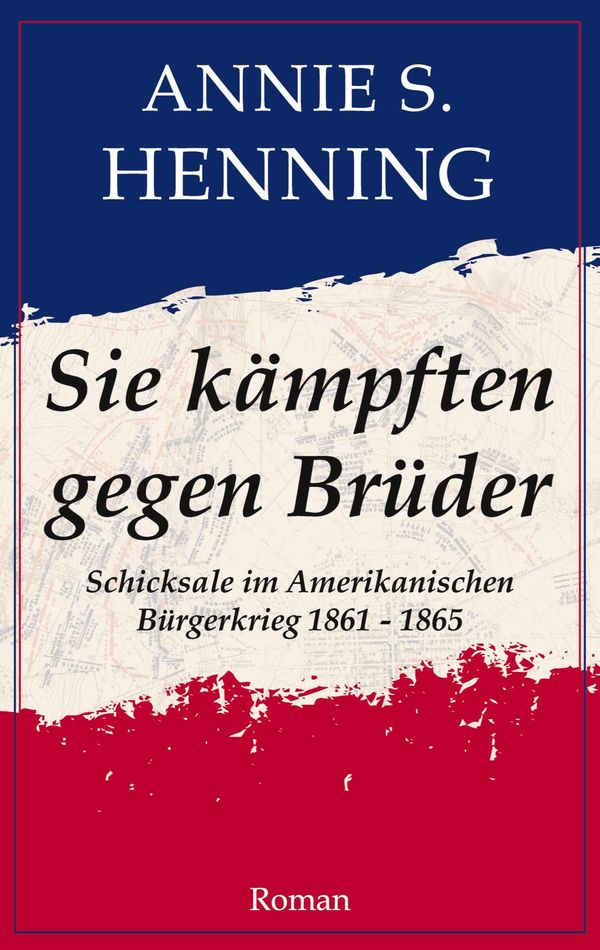 Sie kämpften gegen Brüder - Annie S. Henning (Buch)