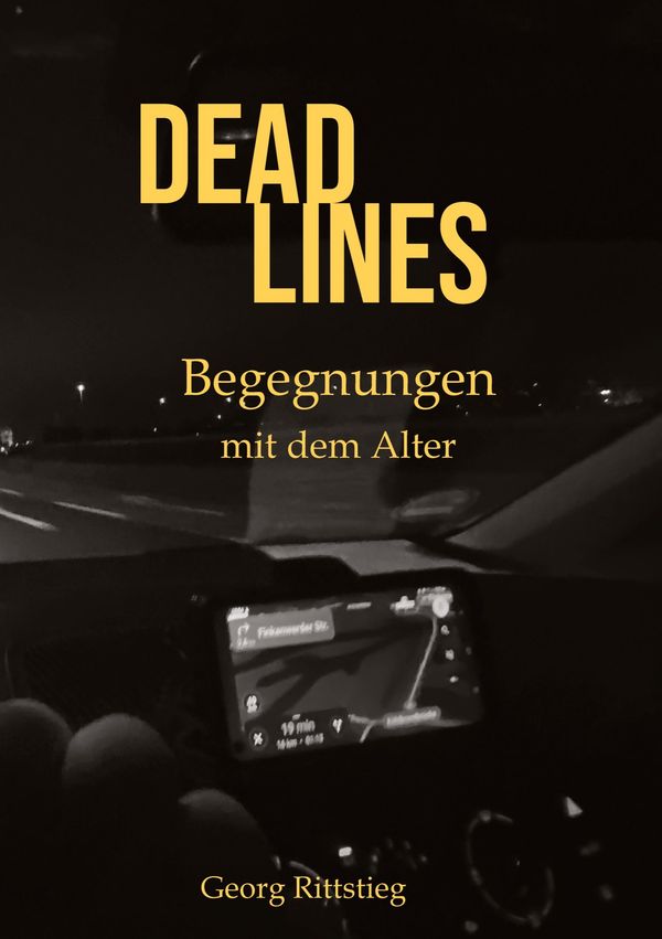 DEADLINES - Begegnungen mit dem Alter - Georg Rittstieg (Buch)