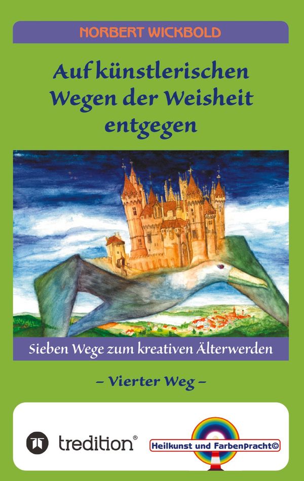 Sieben Wege zum kreativen Älterwerden 4 - Norbert Wickbold (Buch)
