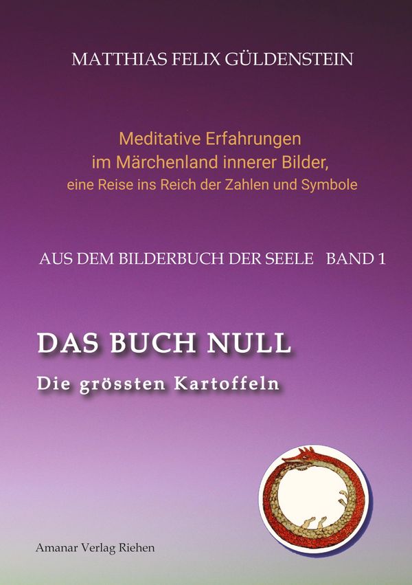 DAS BUCH NULL; Der Narr im Tarot; Das Nullpunkt-Feld; Der Urknall u...