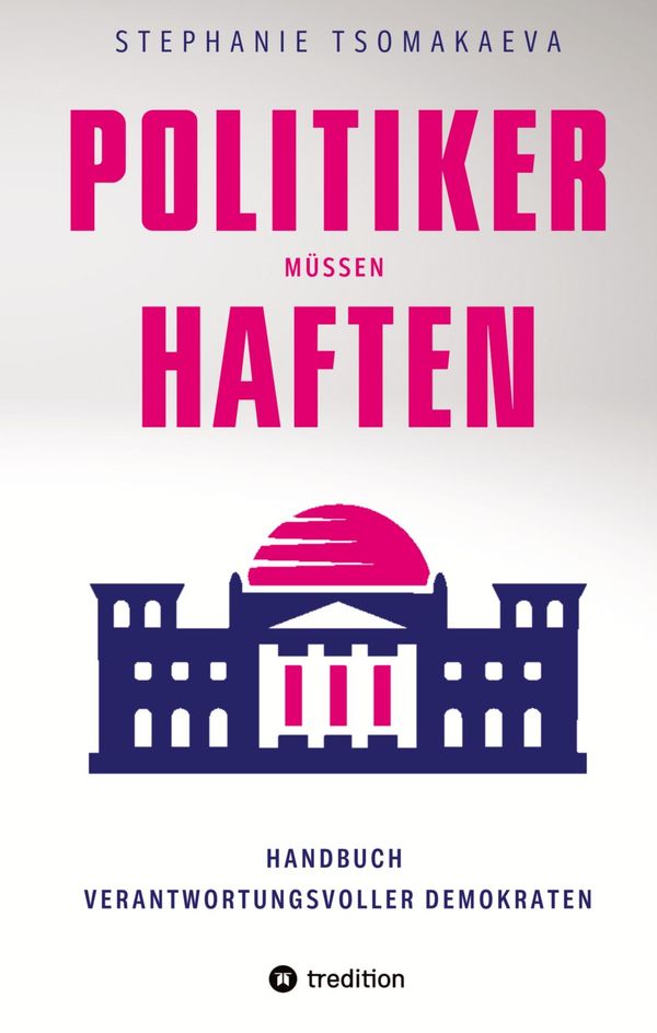 Politiker Müssen Haften - Stephanie Tsomakaeva (Buch)