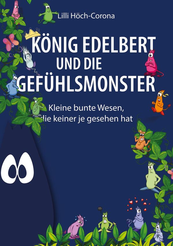 König Edelbert und die Gefühlsmonster - Lilli Höch-Corona (Buch)