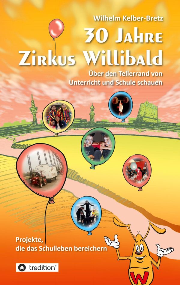 30 Jahre Zirkus Willibald - Wilhelm Kelber-Bretz (Buch)