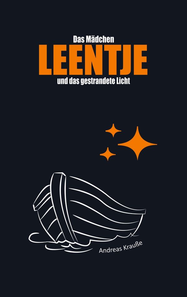 Das Mädchen Leentje und das gestrandete Licht - Andreas Krauße (Buch)