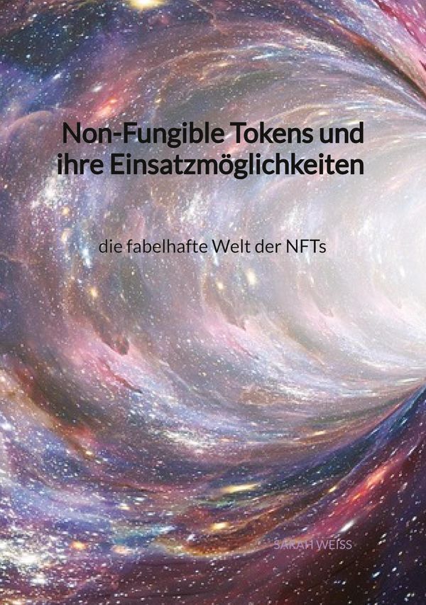 Non-Fungible Tokens und ihre Einsatzmöglichkeiten - die fabelhafte ...