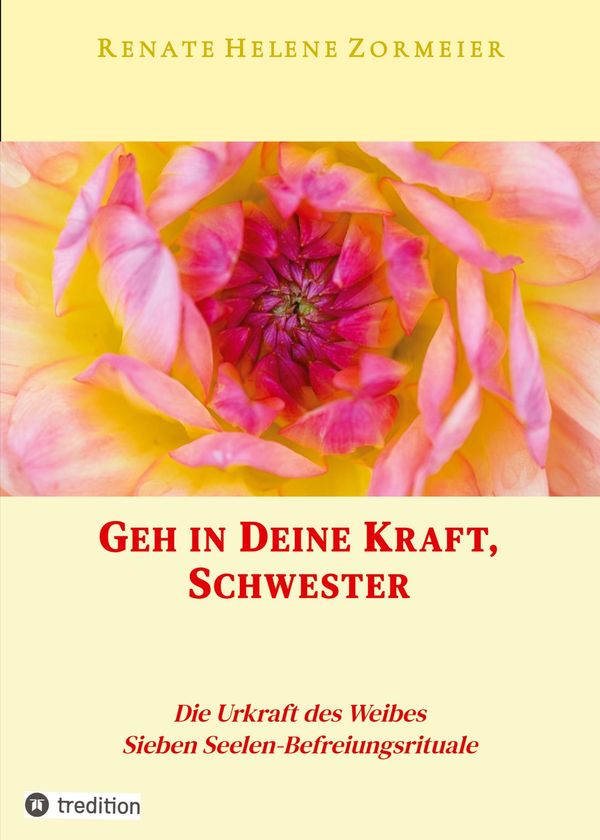 Geh in Deine Kraft, Schwester ! Hinführung zu Deiner Inneren Größe