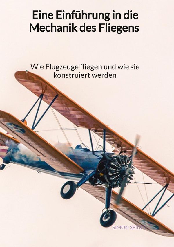 Eine Einführung in die Mechanik des Fliegens - Wie Flugzeuge fliege...