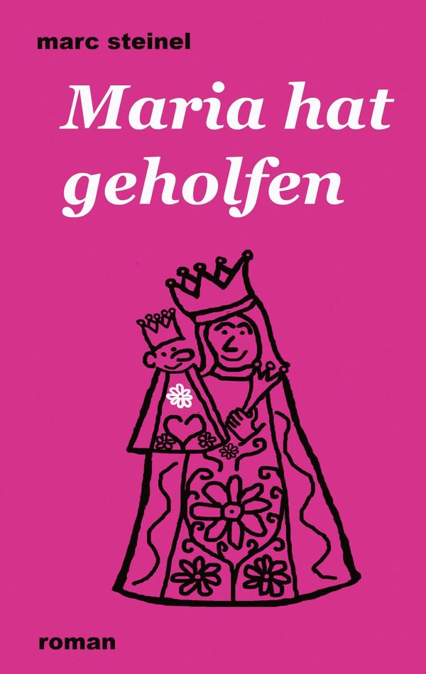 Maria hat geholfen - Marc Steinel (Buch)