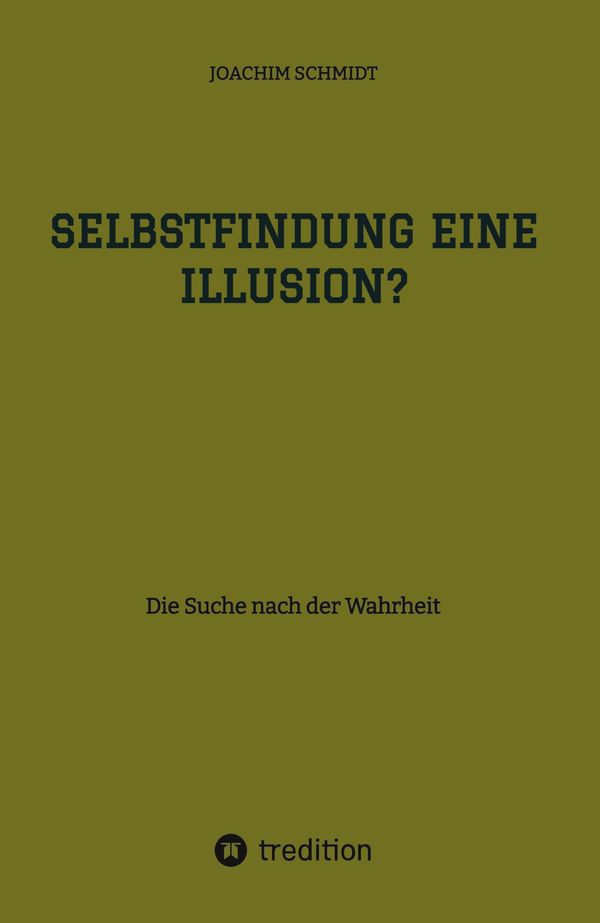 Selbstfindung eine Illusion? - Joachim Schmidt (Buch)