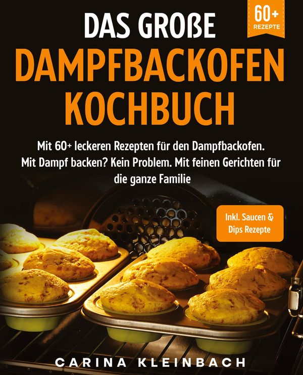 Das große Dampfbackofen Kochbuch - Carina Kleinbach (Buch)