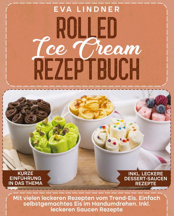 Rolled Ice Cream Rezeptbuch - Eva Lindner (Buch)