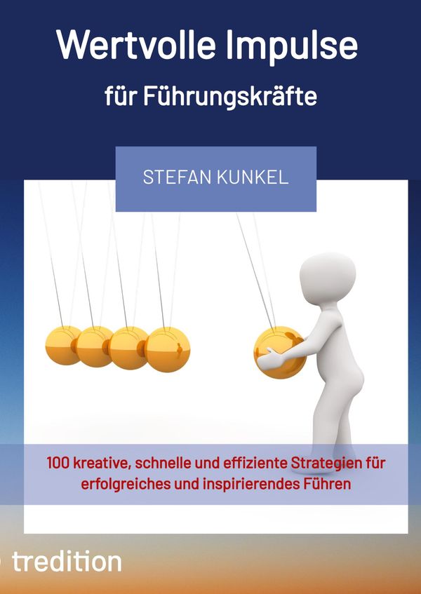 Wertvolle Impulse für Führungskräfte - Stefan Kunkel (Buch)