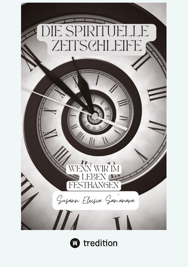 Die spirituelle Zeitschleife - Susann Eleisia Sananara (Buch)
