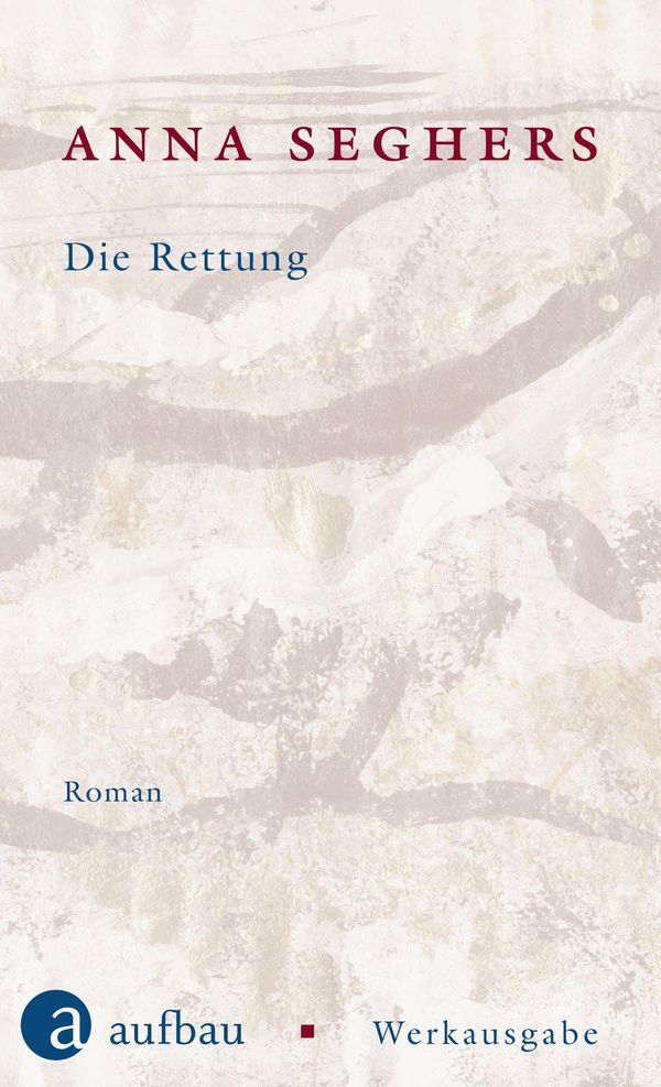 Die Rettung - Anna Seghers (Buch)