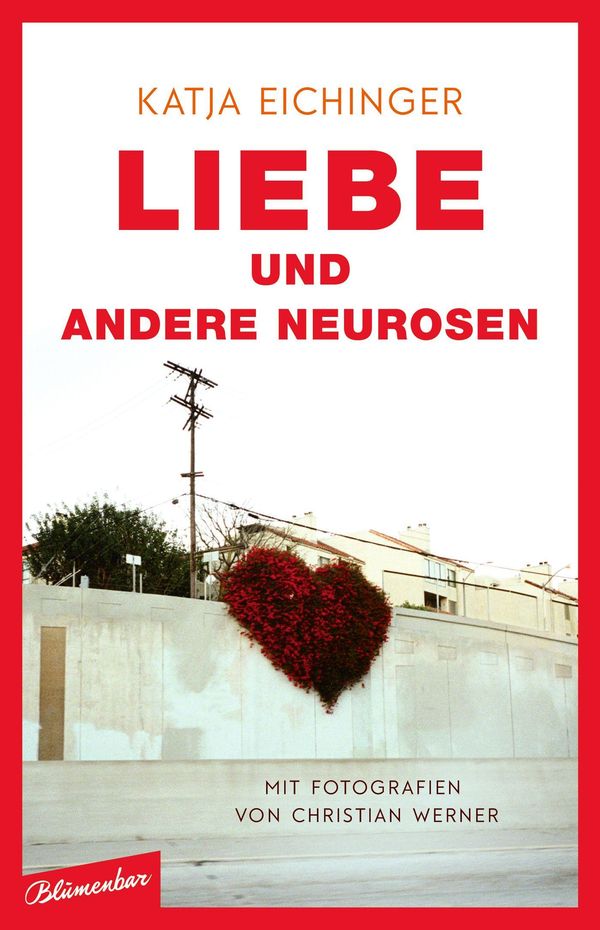 Liebe und andere Neurosen - Katja Eichinger (Buch)