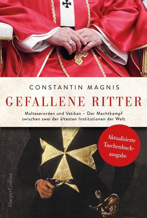Gefallene Ritter. Malteserorden und Vatikan. Der Machtkampf zwische...