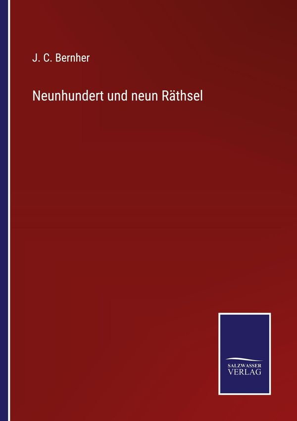 Neunhundert und neun Räthsel - J. C. Bernher (Buch)