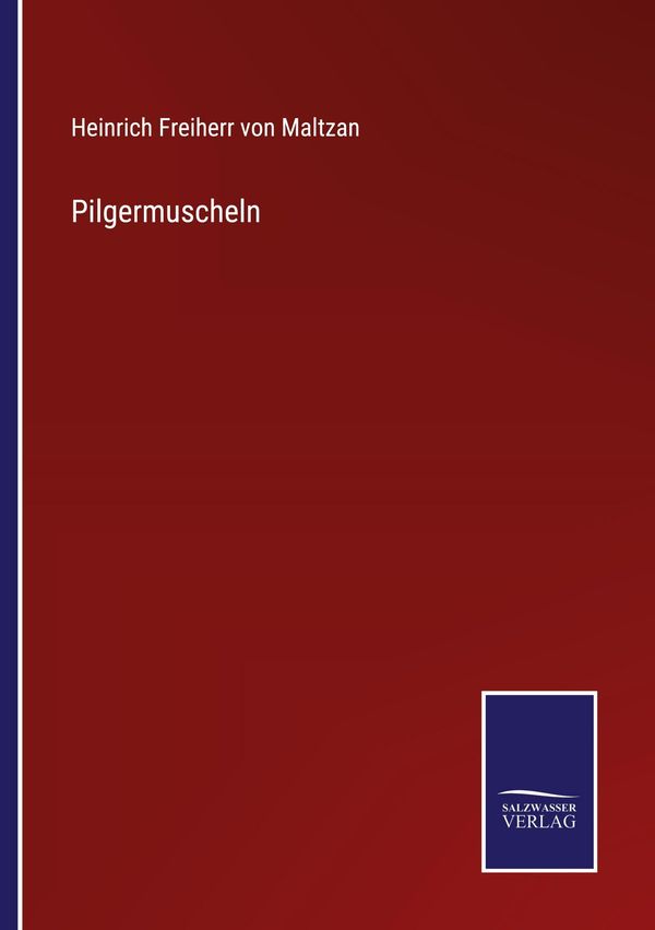 Pilgermuscheln - Heinrich Freiherr Von Maltzan (Buch)