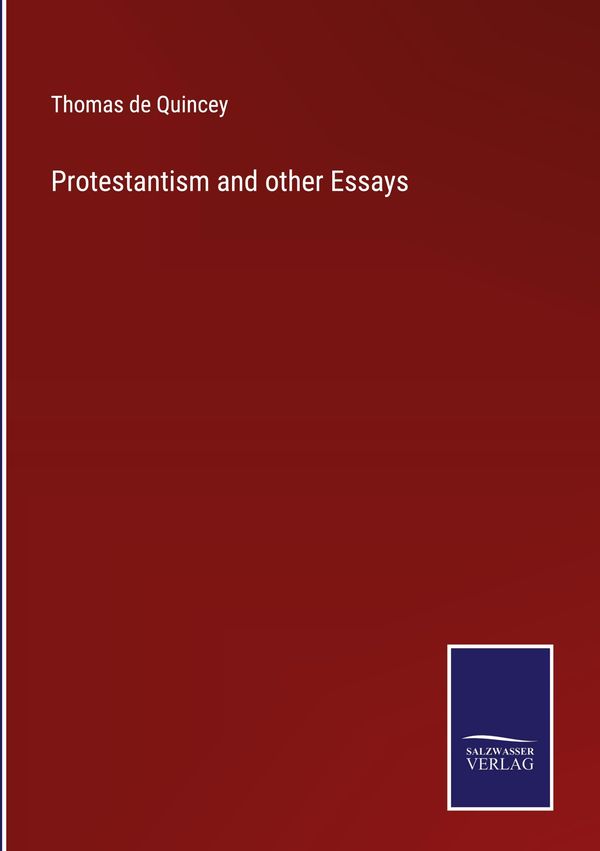 Protestantism and other Essays - Thomas De Quincey (Buch)