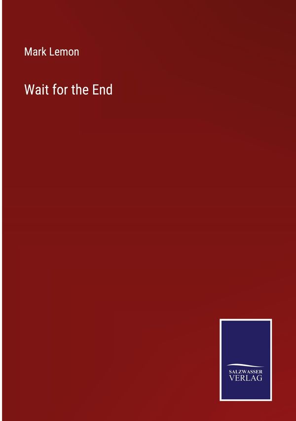 Wait for the End - Mark Lemon (Buch)