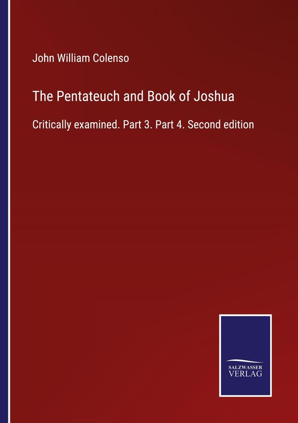 The Pentateuch and Book of Joshua - John William Colenso (Buch)