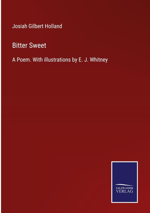 Bitter Sweet - Josiah Gilbert Holland (Buch)