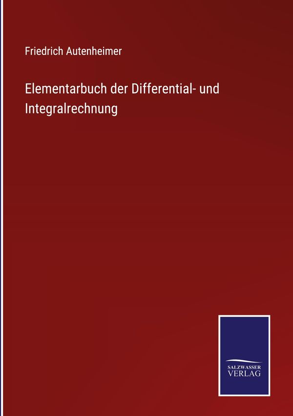 Elementarbuch der Differential- und Integralrechnung (Buch)