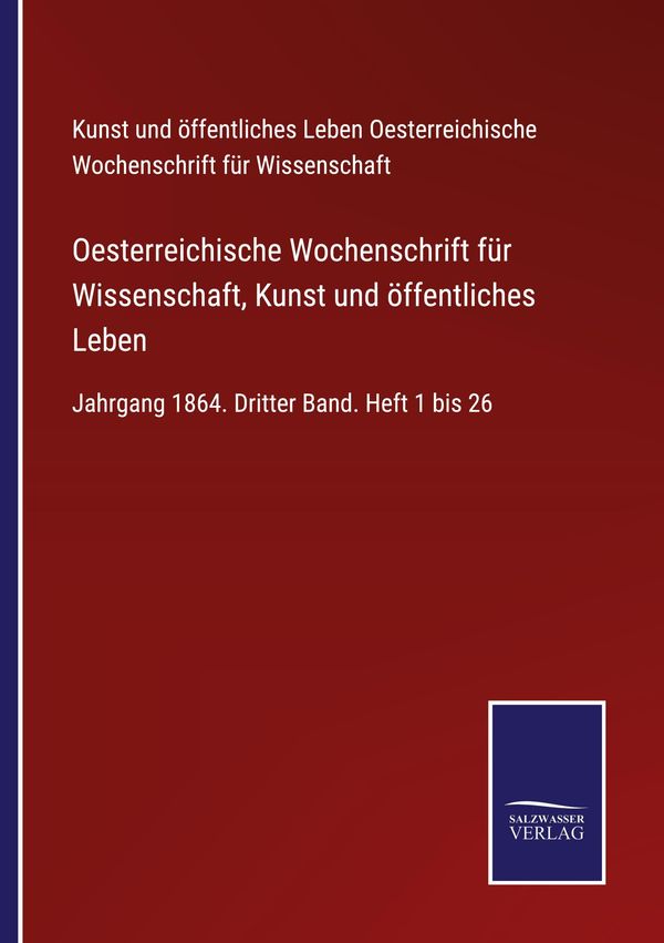 Oesterreichische Wochenschrift für Wissenschaft, Kunst und öffentli...