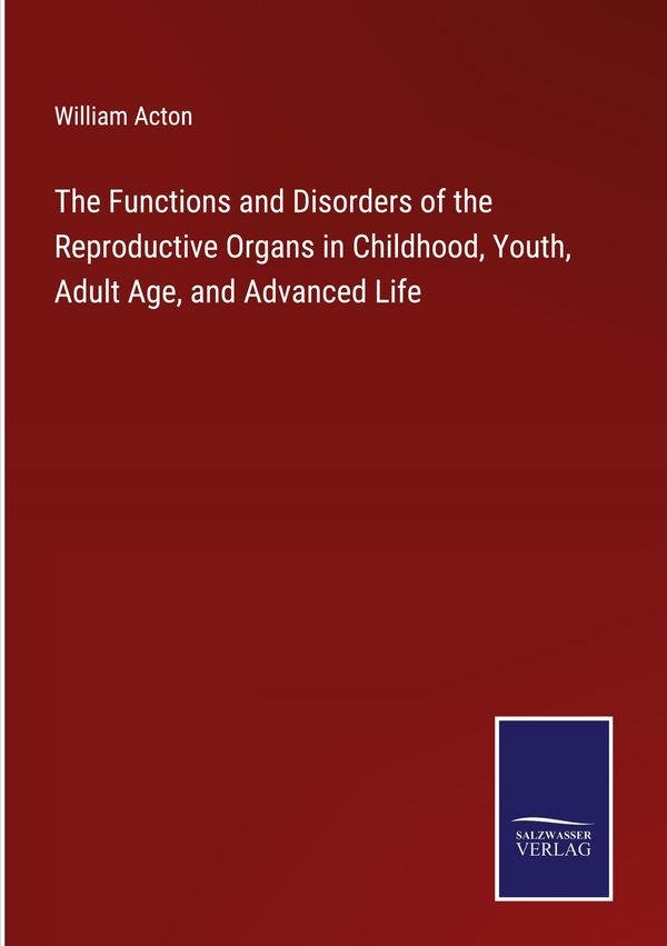 The Functions and Disorders of the Reproductive Organs in Childhood...