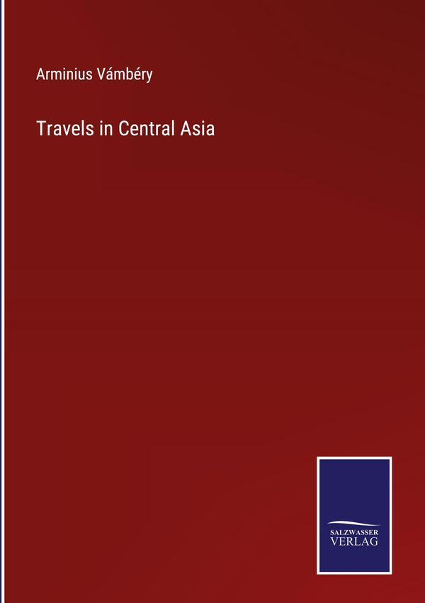 Travels in Central Asia - Arminius Vámbéry (Buch)