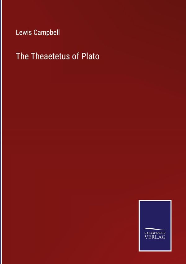 The Theaetetus of Plato - Lewis Campbell (Buch)