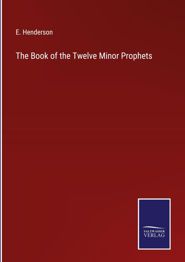 The Book of the Twelve Minor Prophets - E. Henderson (Buch)