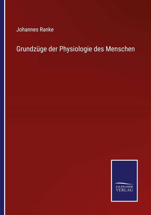 Grundzüge der Physiologie des Menschen - Johannes Ranke (Buch)
