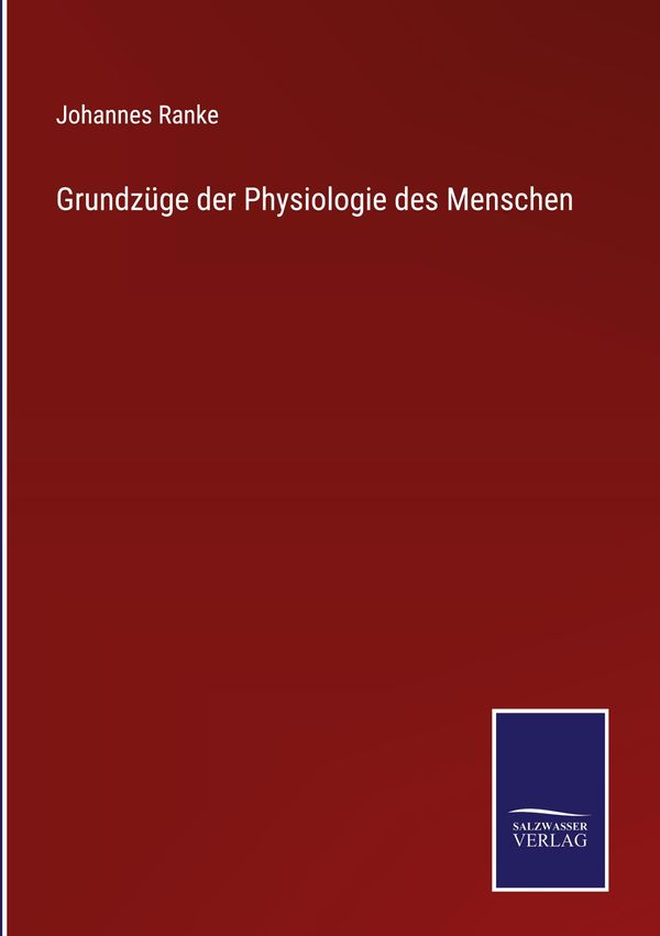 Grundzüge der Physiologie des Menschen - Johannes Ranke (Buch)