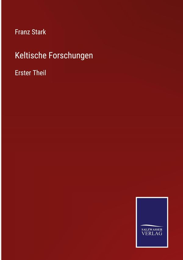Keltische Forschungen - Franz Stark (Buch)