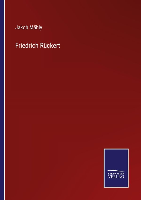 Friedrich Rückert - Jakob Mähly (Buch)