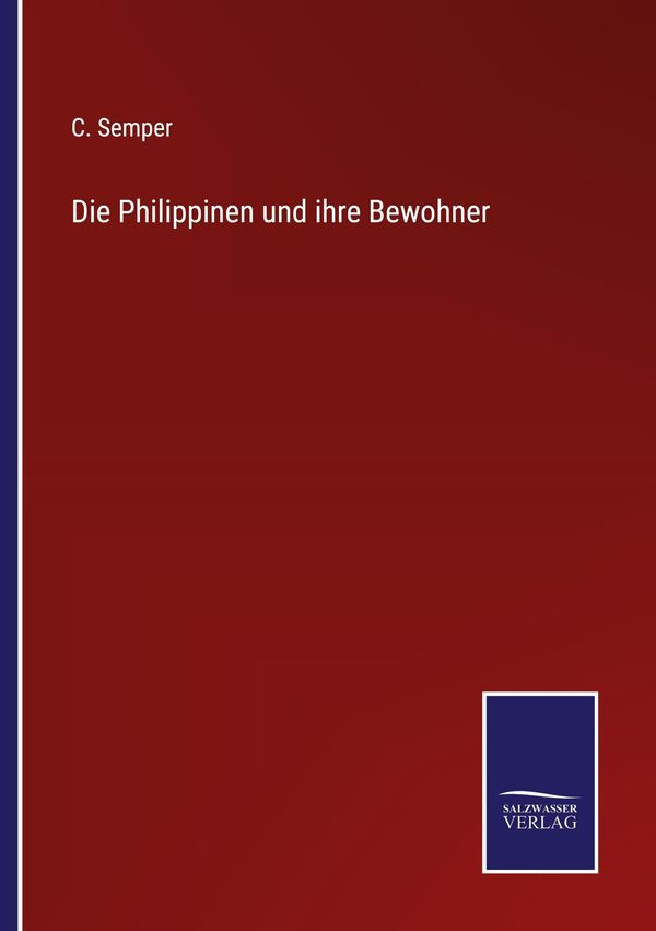 Die Philippinen und ihre Bewohner - C. Semper (Buch)